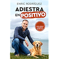 Adiestra en positivo: Guía completa para educar a tu perro desde cero (Spanish Edition) book cover Adiestra en positivo: Guía completa para educar a tu perro desde cero (Spanish Edition) book cover