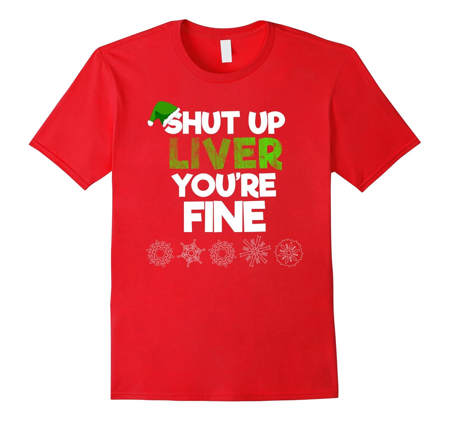 Funny Cute Christmas Gift Shut Up Liver You're Fine T-Shirt-Rose