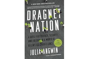 Dragnet Nation: A Quest for Privacy, Security, and Freedom in a World of Relentless Surveillance