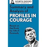 Summary and Analysis of Profiles in Courage: Based on the Book by John F. Kennedy (Smart Summaries)