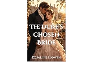 The Duke’s Chosen Bride (The Brothers of Aldenhurst Book 1)