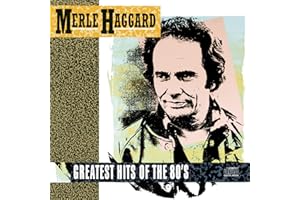 Merle Haggard - Greatest Hits of the 80's