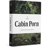 Cabin Porn: Inspiration for Your Quiet Place Somewhere