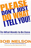 Please Don't Just Do What I Tell You! Do What Needs to Be Done: Every Employee's Guide to Making Work More Rewarding