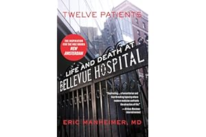 Twelve Patients: Life and Death at Bellevue Hospital (The Inspiration for the NBC