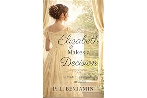 Elizabeth Makes a Decision: A Pride and Prejudice Variation (Make a Decision Series)