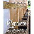 The Hempcrete Book: Designing and building with hemp-lime (Sustainable Building)