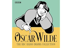 The Oscar Wilde BBC Radio Drama Collection: Five Full-Cast Productions