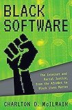 Black Software: The Internet & Racial Justice, from the AfroNet to Black Lives Matter