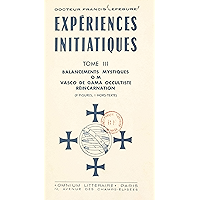 Expériences initiatiques (3). Balancements mystiques, OM, Vasco de Gama occultiste, réincarnation (French Edition) book cover Expériences initiatiques (3). Balancements mystiques, OM, Vasco de Gama occultiste, réincarnation (French Edition) book cover
