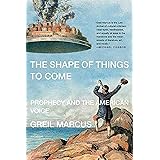 The Shape of Things to Come: Prophecy and the American Voice