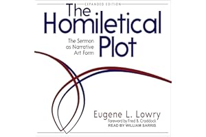 The Homiletical Plot, Expanded Edition: The Sermon as Narrative Art Form