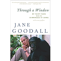 Through a Window: My Thirty Years with the Chimpanzees of Gombe