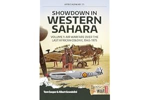 Showdown in Western Sahara: Air Warfare Over the Last African Colony: Volume 1 - 1945-1975 (Volume 31)