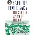 Safe for Democracy: The Secret Wars of the CIA