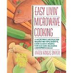 Easy Livin' Microwave Cooking by Karen Kangas Dwyer