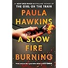 A Slow Fire Burning: A Novel