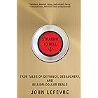 Straight to Hell: True Tales of Deviance, Debauchery, and Billion-Dollar Deals