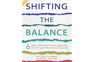Shifting the Balance, Grades 3-5: 6 Ways to Bring the Science of Reading into the Upper Elementary Classroom