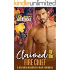 Claimed By The Fire Chief: A Steamy Mountain Man Romance (Autumn Heat In Cedar Falls Book 2)
