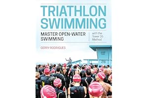 Triathlon Swimming: Master Open-Water Swimming with the Tower 26 Method