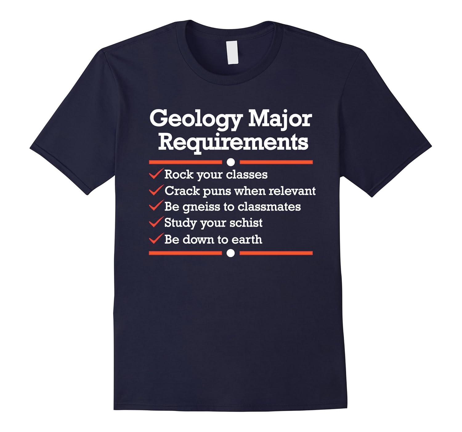 Geology Major Requirements Checklist: Funny Geologist Shirt-ANZ