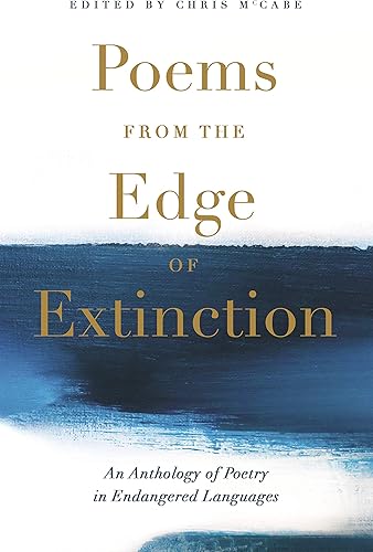 Download Poems from the Edge of Extinction: The Beautiful New Treasury of Poetry in Endangered Languages, in Association with the National Poetry Library PDF