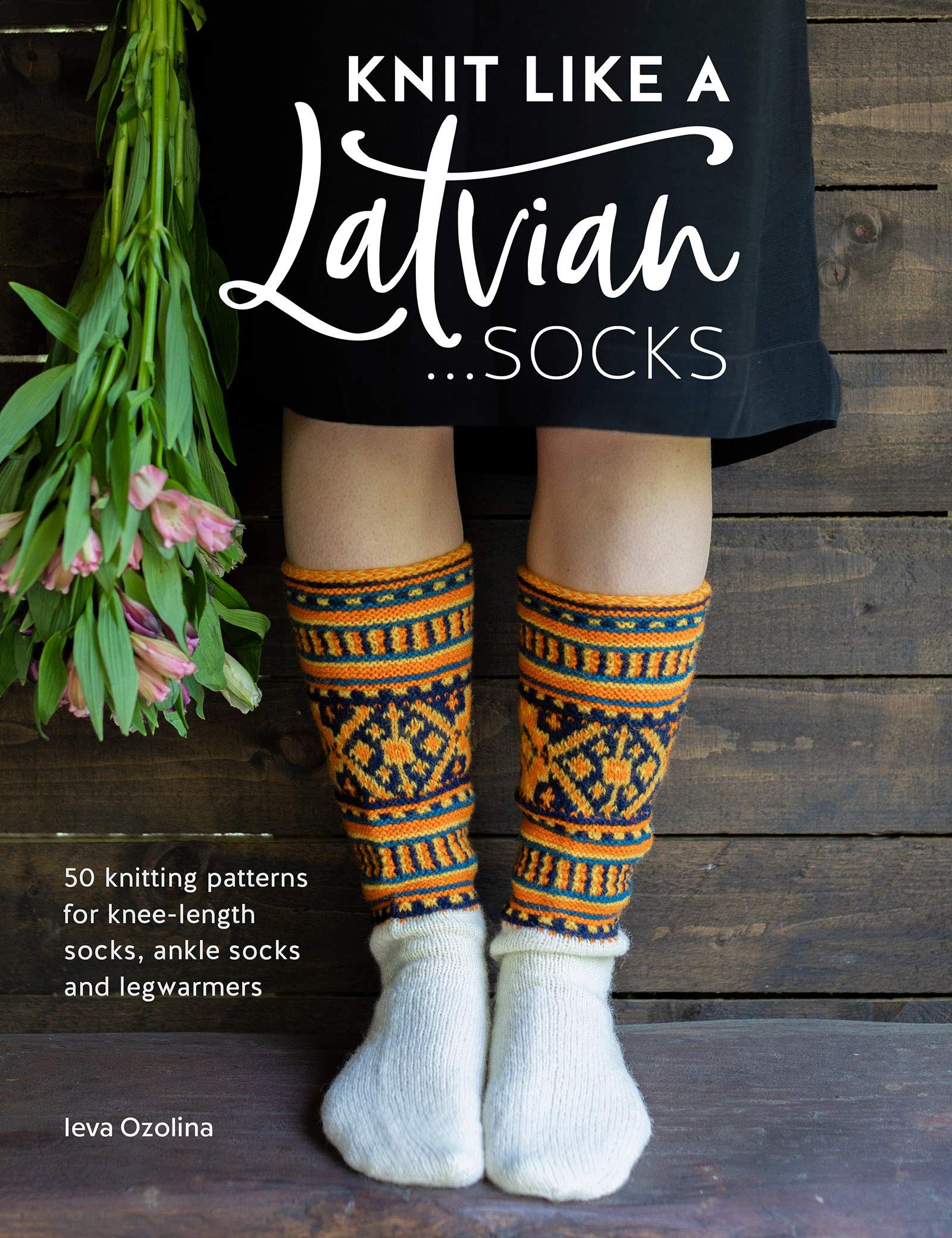 Knit Like A Latvian Socks 50 Knitting Patterns For Knee Knit Like A Latvian Socks 50 Knitting Patterns For Knee