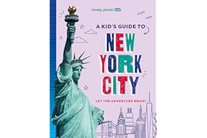 Lonely Planet Kids A Kid's Guide to New York City: Let the Adventure Begin!
