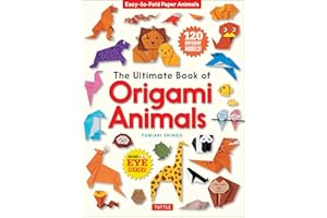 The Ultimate Book of Origami Animals: Easy-to-Fold Paper Animals; Instructions for 120 Models! (Includes Eye Stickers)