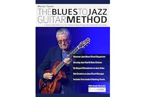 Martin Taylor: The Blues To Jazz Guitar Method: A Step-by-Step Pathway to Turn Traditional Blues Playing Into Sophisticated J