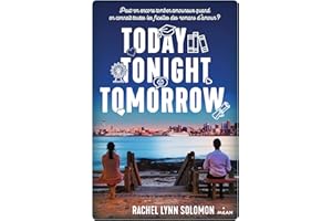 Today, Tonight, Tomorrow (French Edition)