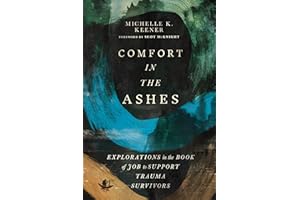 Comfort in the Ashes: Explorations in the Book of Job to Support Trauma Survivors