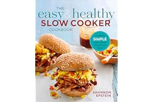 The Easy & Healthy Slow Cooker Cookbook: Incredibly Simple Prep-and-Go Whole Food Meals
