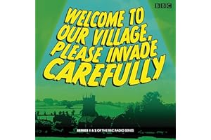 Welcome to Our Village Please Invade Carefully: Series 1 & 2
