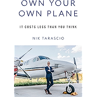 Own Your Own Plane: It Costs Less Than You Think book cover Own Your Own Plane: It Costs Less Than You Think book cover