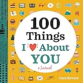 A Love Journal: 100 Things I Love about You (100 Things I Love About You Journal)