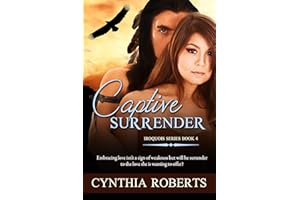 Captive Surrender: A Spellbinding Native Indian Romance (Iroquois Confederacy Series Book 4)