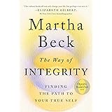 The Way of Integrity: Finding the Path to Your True Self
