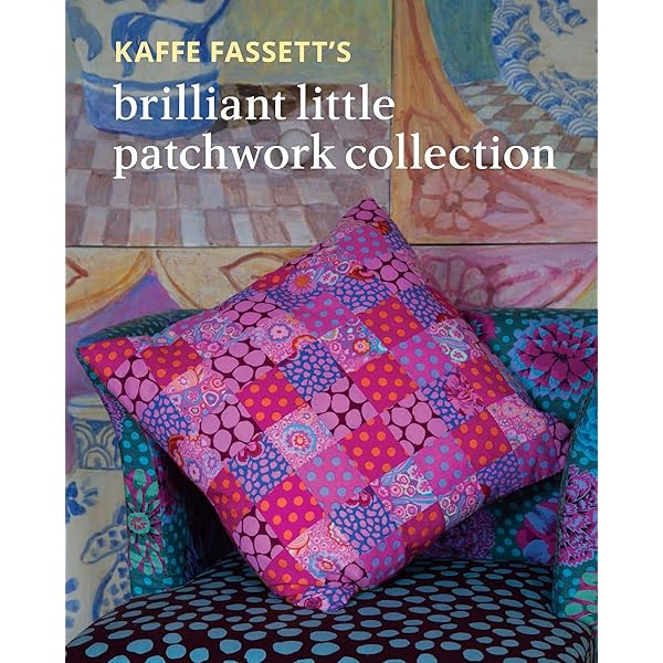 Kaffe Fassett Patchwork : Over 25 Glorious Designs: Kaffe Fassett
