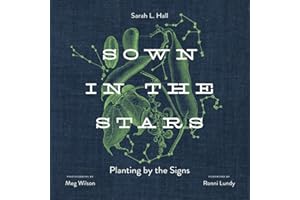 Sown in the Stars: Planting by the Signs