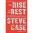 The Rise of the Rest: How Entrepreneurs in Surprising Places are Building the New American Dream