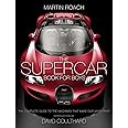 The Supercar Book: The Complete Guide to the Machines that Make Our Jaws Drop