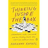 Thinking Inside the Box: Adventures with Crosswords and the Puzzling People Who Can't Live Without Them