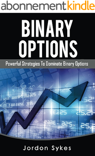 Download Binary Options: Powerful Strategies To Dominate Binary Options (Trading,Stocks,Day Trading,Binary Options) (English Edition) PDF