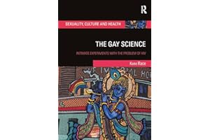 The Gay Science: Intimate Experiments with the Problem of HIV