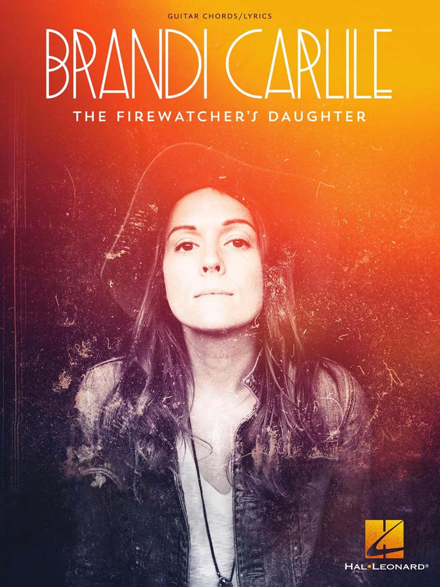 Brandi Carlile - The Firewatcher's Daughter: Guitar Chords / Lyrics
