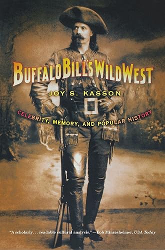 Download Buffalo Bill's Wild West: Celebrity, Memory, and Popular History PDF