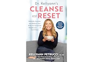 Dr. Kellyann's Cleanse and Reset: Detoxify, Nourish, and Restore Your Body for Sustained Weight Loss...in Just 5 Days