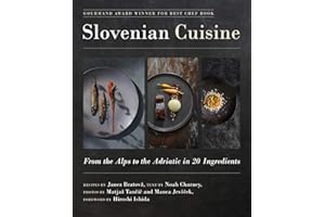 Slovenian Cuisine: From the Alps to the Adriatic in 20 Ingredients